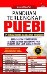 Panduan terlengkap PUEBI (Pedoman Umum Ejaan Bahasa Indonesia) : berdasarkan Permendikbud RI Nomor 50 Tahun 2015 tentang PUEBI (Pedoman Umum Ejaan Bahasa Indonesia)