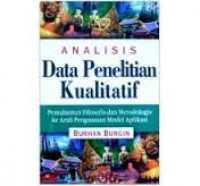 Analisis data penelitian kualitatif : pemahaman filosofis dan metodologis ke arah penguasaan model aplikasi