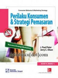 Perilaku konsumen dan strategi pemasaran = consumer behavior and marketing strategy buku 1