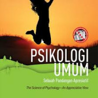 Psikologi umum : sebuah pandangan apresiatif = the science of psychology an appreciative view bukui 1