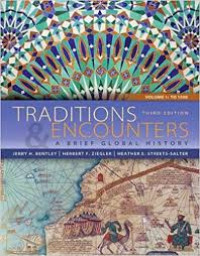 Traditions and encounters : a brief global history volume 1 : to 1500