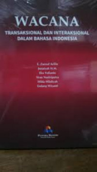 Wacana : transaksional dan interaksional dalam Bahasa Indonesia