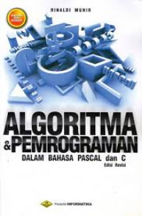 Algoritma dan pemrograman : dalam bahasa pascal dan C