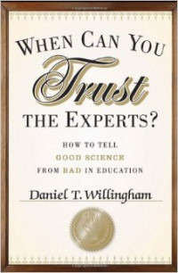 When can you trust the experts? : how to tell good science from bad in education
