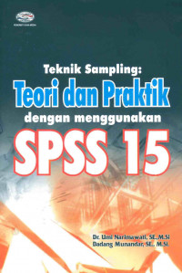 Teknik sampling : teori dan praktik dengan menggunakan SPSS 15