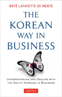 The Korean way business : understanding and dealing with the South Koreans in business