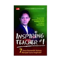 Inspiring teacher #1 : 7 zona pemantik sukses menjadi guru inspiratif