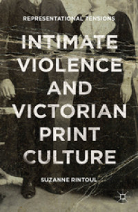 Intimate Violence and Victorian Print Culture Representational Tensions
