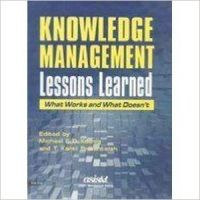 Knowledge management lessons learned : what works and what doesn't