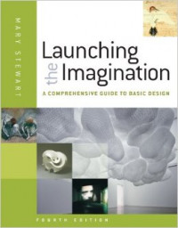 Launching the imagination : a comprehensive guide to basic design