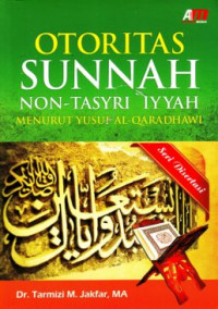 Otoritas Sunnah non-tasyri'iyyah menurut Yusuf-Qaradhawi