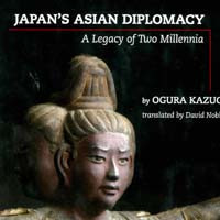 Japan's Asian diplomacy : a legancy of two millennia