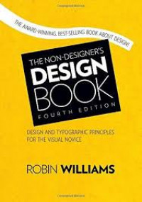 The non - designer's design book : design and typographic principles for the visual novice