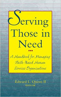 Serving those in need : a handbook for managing faith-based human services organizations