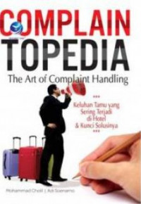 Complain topedia : the art of complaint handling
