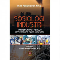 Sosiologi industri : transformasi menuju masyarakat post-industri