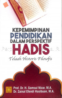 Kepemimpinan pendidikan dalam perspektif Hadis : telaah historis filosofis