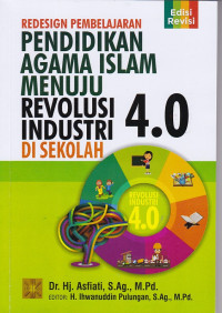 Redesign pembelajaran pendidikan agama Islam menuju revolusi industri 4.0 di sekolah