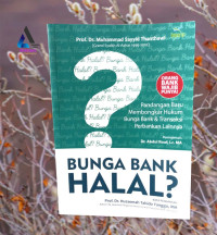 Bunga bank halal? : pandangan baru membongkar hukum bunga bank & transaksi perbankan lainnya