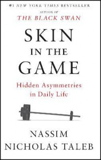 Skin in the game : hidden asymmetries in daily life
