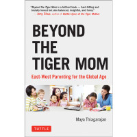 Beyond the tiger mom : east-west parenting for the global age