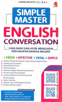 Simple master English conversation : cara baru dan asyik menguasai percakapan Bahasa Inggris