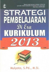 Strategi pembelajaran di era kurikulum 2013