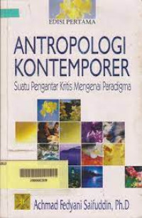 Antropologi kontemporer : suatu pengantar kritis mengenai paradigma