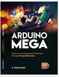 Arduino Mega : panduan untuk mempelajari pembuatan berbagai proyek elektronika