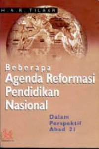 Beberapa agenda reformasi pendidikan nasional dalam perspektif abad 21