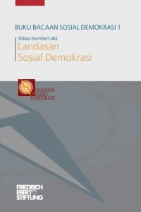 Buku bacaan sosial demokrasi 1 : landasan sosial demokrasi