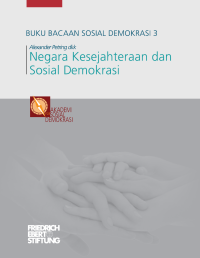 Buku bacaan sosial demokrasi 3 : negara kesejahteraan dan sosial demokrasi