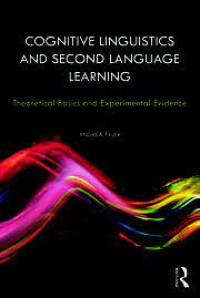 Cognitive linguistics and second language learning : theoretical basics and experimental evidence