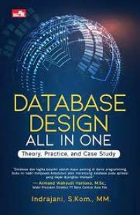 Database design : all in one theory, practice and case study