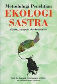 Metodologi penelitian ekologi sastra : konsep, langkah dan penerapan