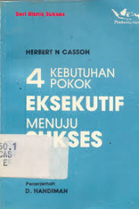 4 [Empat] kebutuhan pokok eksekutif menuju sukses