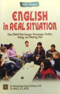 English in real situation : cara efektif membangun percakapan praktis, dialog dan meeting club