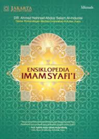 Ensiklopedia Imam Syafi'i : biografi dan pemikiran mazhab fiqih tersebar sepanjang masa