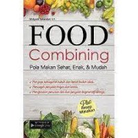 Food combining : pola makan sehat, enak, dan mudah