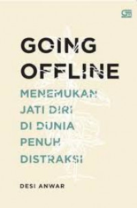 Going offline : menemukan jati diri di dunia penuh distraksi