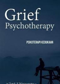 Grief psychotherapy = Psikoterapi kedukaan