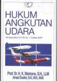 Hukum angkutan udara : berdasarkan UU RI No. 1 Tahun 2009