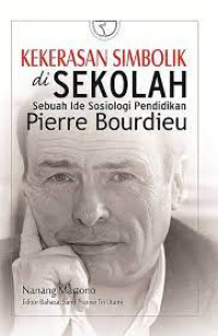 Kekerasan simbolik di sekolah, sebuah ide sosiologi pendidikan Pierre Bourdieu : dominasi kelas dan kapitalisasi gaya baru melalui buku pelajaran