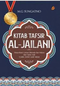 Kitab tafsir Al-Jailani : menyelami lautan hikmah dan makna dati tafsir Sufi Syaikh Abdul Qadir Jailani