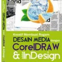 Kreatif membuat ragam desain media dengan CorelDraw dan Adobe In Design