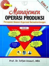 Manajemen operasi produksi : pencapaian sasaran organisasi berkesinambungan
