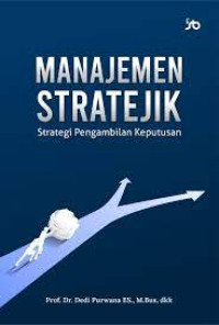 Manajemen stratejik : strategi pengambilan keputusan
