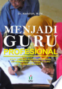 Menjadi guru profesional : studi tentang budaya organisasi, kepemimpinan, dan kinerja guru di zaman milenial