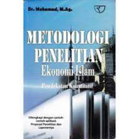 Metodologi penelitian Ekonomi Islam : pendekatan kuantitatif