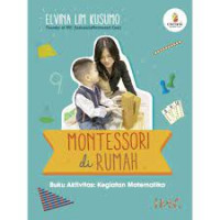 Montessori di rumah : buku aktivitas kegiatan Matematika